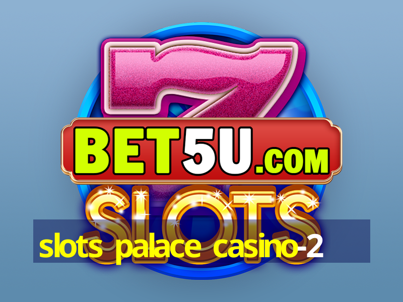 slots palace casino